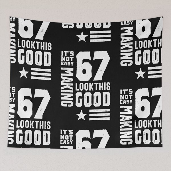 Item preview, It's Not Easy Making 67 Look This Good designed and sold by cidolopez.