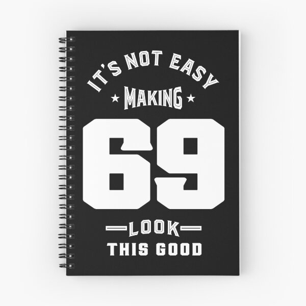 Item preview, It's Not Easy Making 69 Look This Good designed and sold by cidolopez.