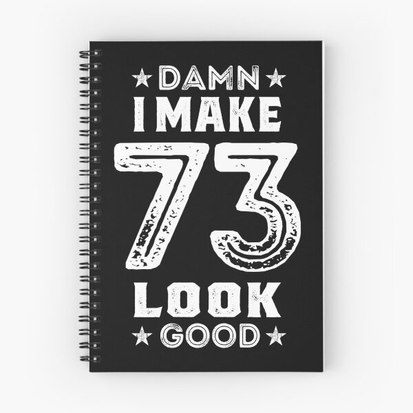 Item preview, Damn I Make 73 Look Good designed and sold by cidolopez.