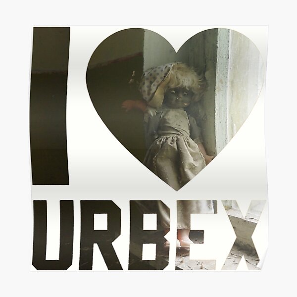 I love urbex baby doll 2 Poster