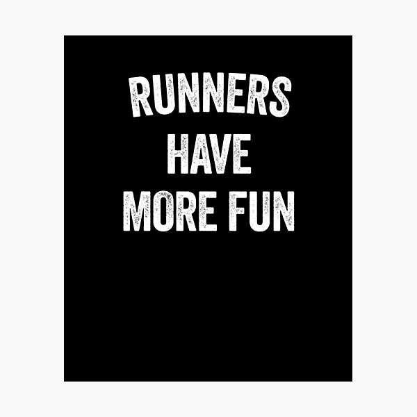 Item preview, RUNNERS HAVE MORE FUN designed and sold by Teeter-Totter.