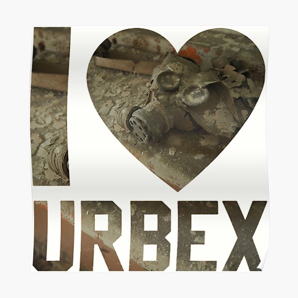 I love Urbex Gas Mask in kindergarten of Chernobyl Poster