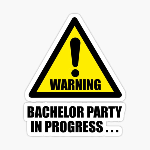 bachelor-party-in-progress-sticker-for-sale-by-svdesignatvasil