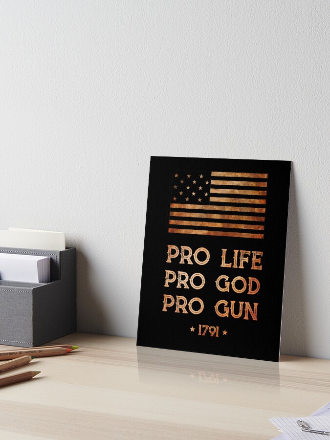1791 Pro Usa Pro Life Pro God Pro Gun 13 Star Flag For Right To Bear Arms Art Board Print By Kirus Redbubble