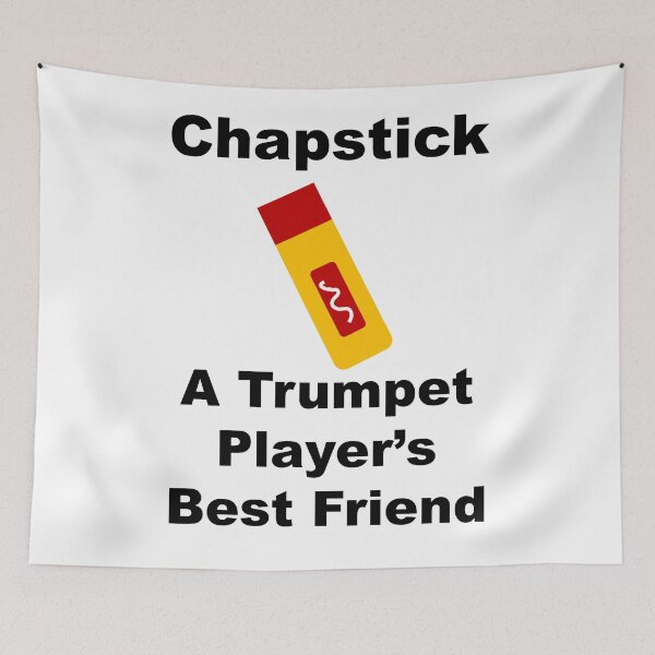 Item preview, Chapstick is A Trumpet Player's Best Friend! designed and sold by 3Talents.