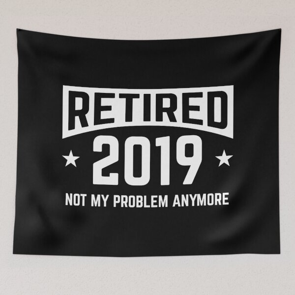 Item preview, Not My Problem Retired 2019 Retirement Gift Idea designed and sold by haselshirt.