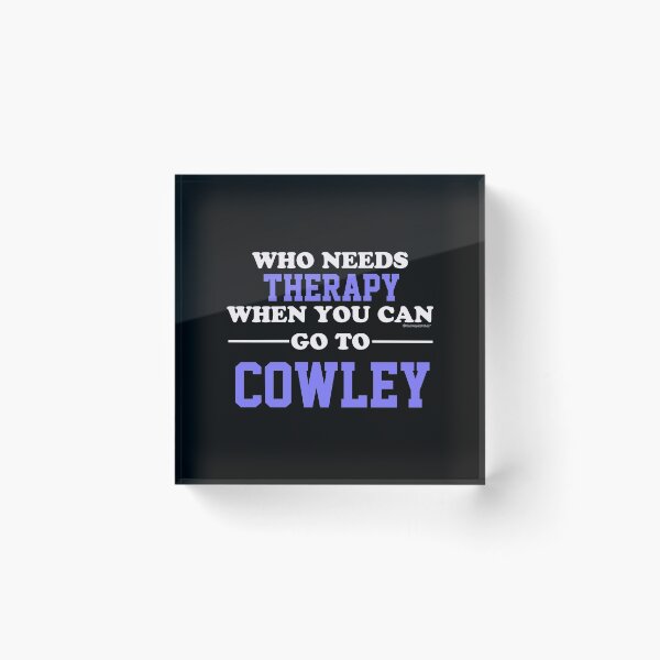 Item preview, Who Needs Therapy When You Can Go To Cowley designed and sold by CoolApparelShop.