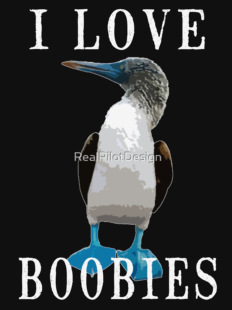 "I Love Boobies | Blue-Footed Boobie Bird Funny Design" T-shirt by