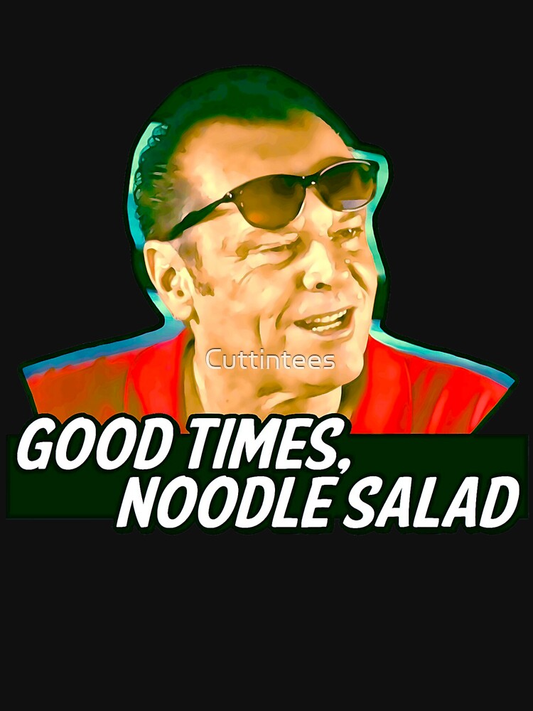 Good Times, Noodle Salad - Jack Nicholson by Cuttintees