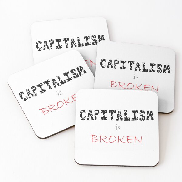 Item preview, Capitalism is Broken designed and sold by JasonLittleton.
