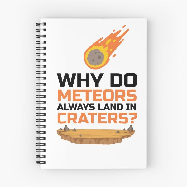 Item preview, Why Do Meteors Always Land In Craters? A Sarcasm  designed and sold by SilentEcho.