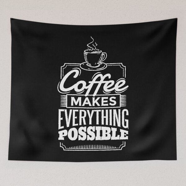 Item preview, Coffee makes everything possible | Coffee motivation. designed and sold by emphatic.