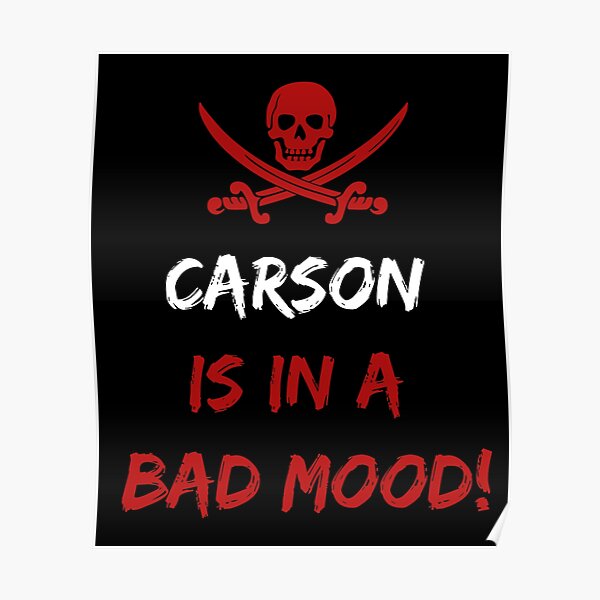 Who is in a bad mood Carson Poster
