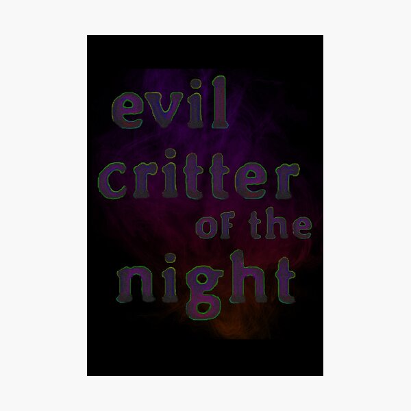 Evil Critter of the Night II Photographic Print