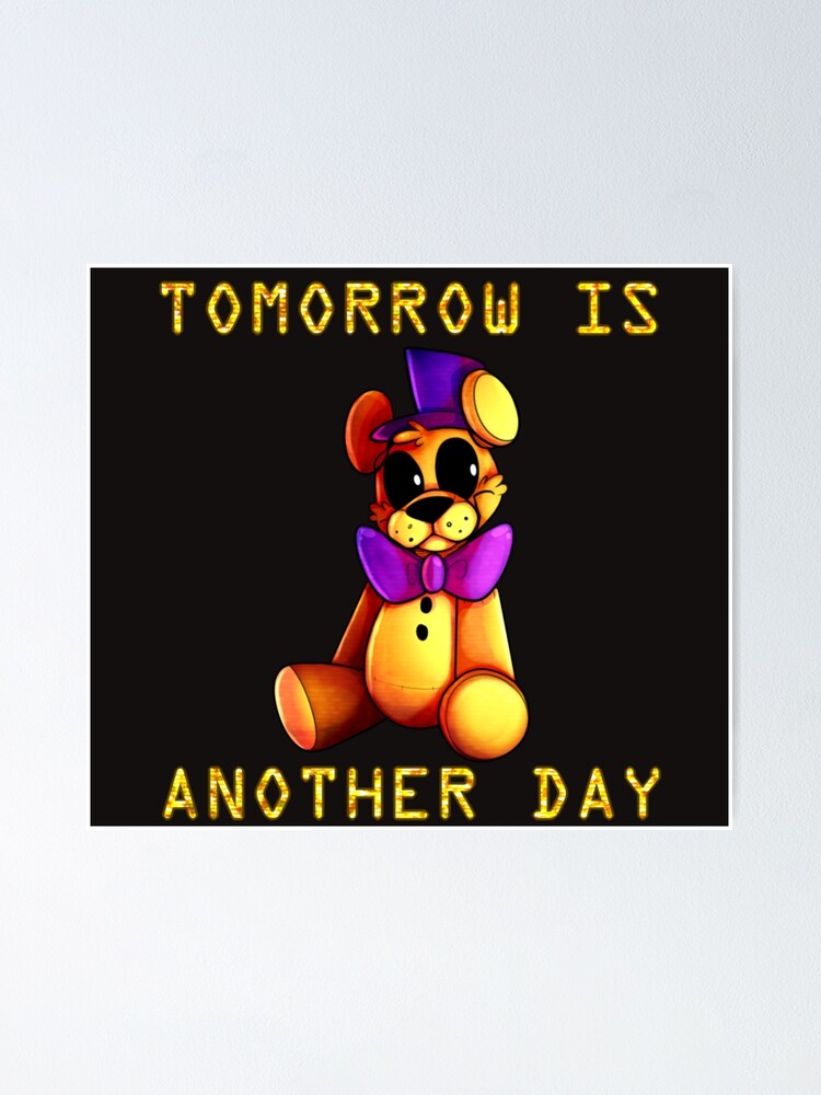 Tomorrow is another day - Fredbear FNAF  Art Print for Sale by Mintybatteo