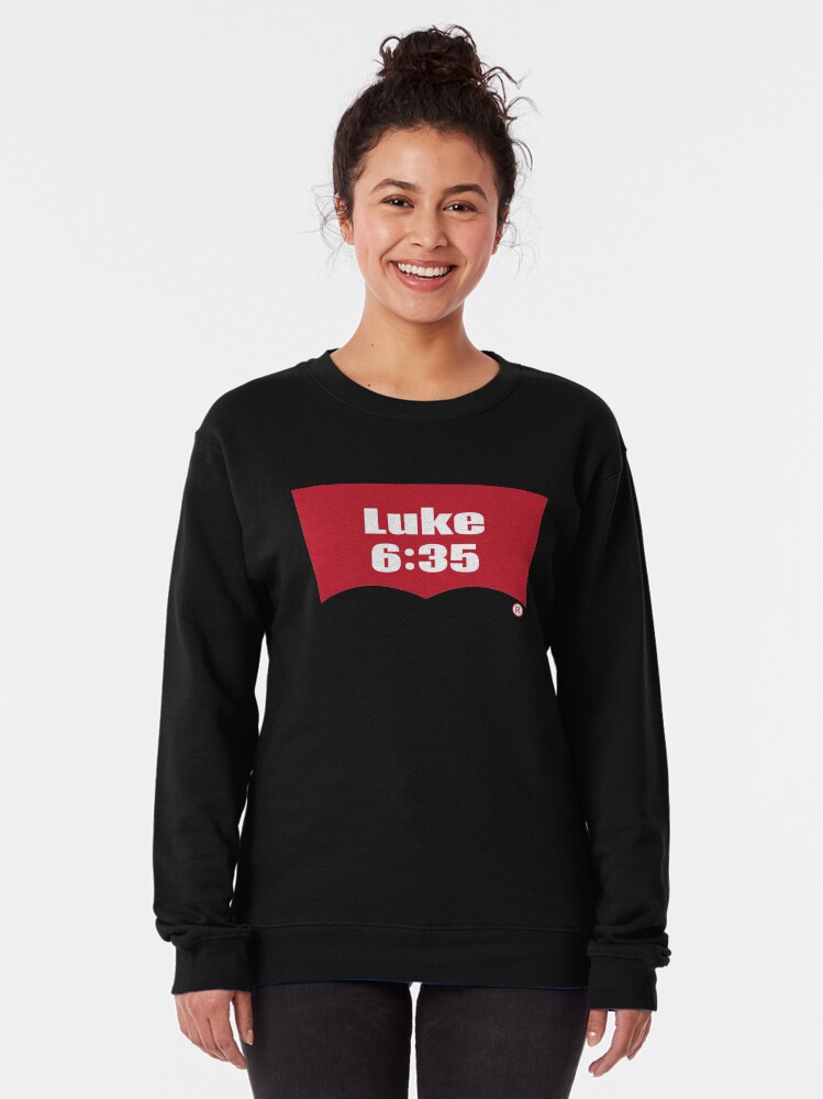 Alternate view of Luke 6:35 Bible Verse Inspirational Religious Biblical Phrase. But Love Your Enemies, Do Good To Them Without Expecting To Get Anything Back. Pullover Sweatshirt