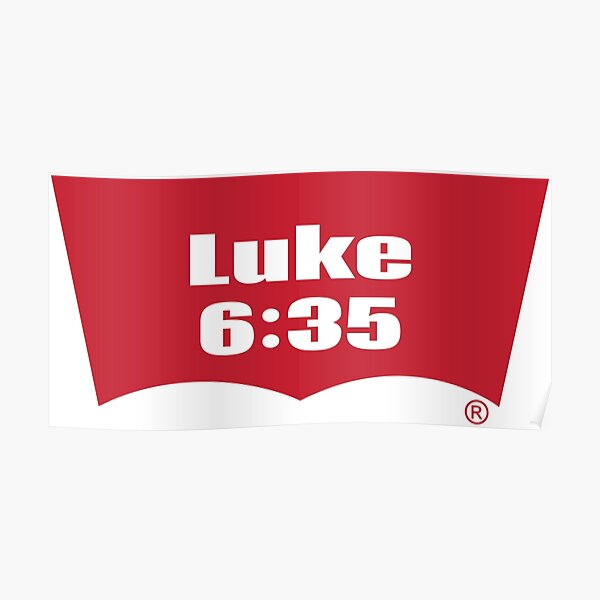 Luke 6:35 Bible Verse Inspirational Religious Biblical Phrase. But Love Your Enemies, Do Good To Them Without Expecting To Get Anything Back. Poster