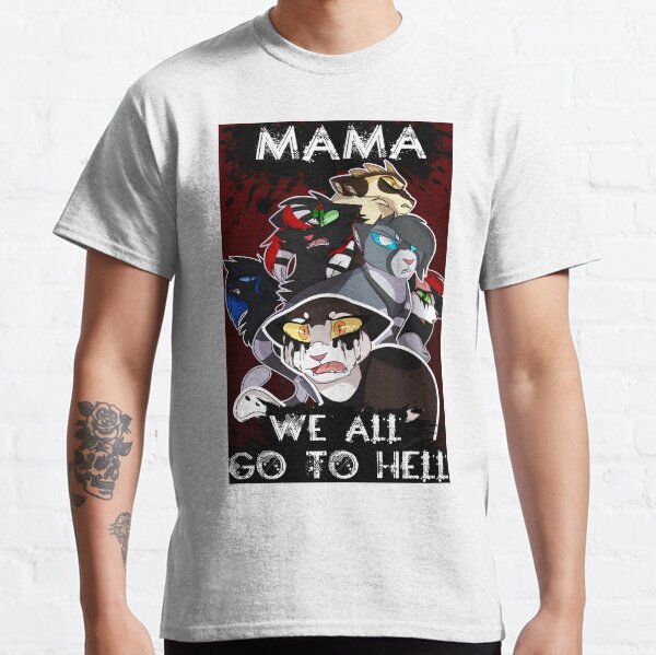 MAMA, WE ALL GO TO HELL T-shirt classique