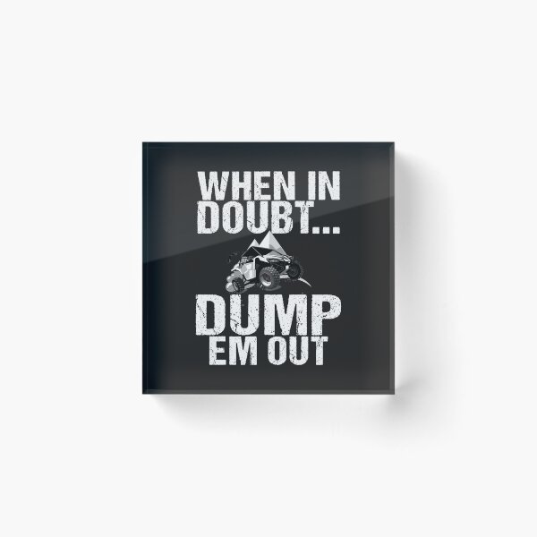 Item preview, When In Doubt Dump Em Them Out UTV ATV Quad Mudding Offroad designed and sold by shoutoutshirtco.