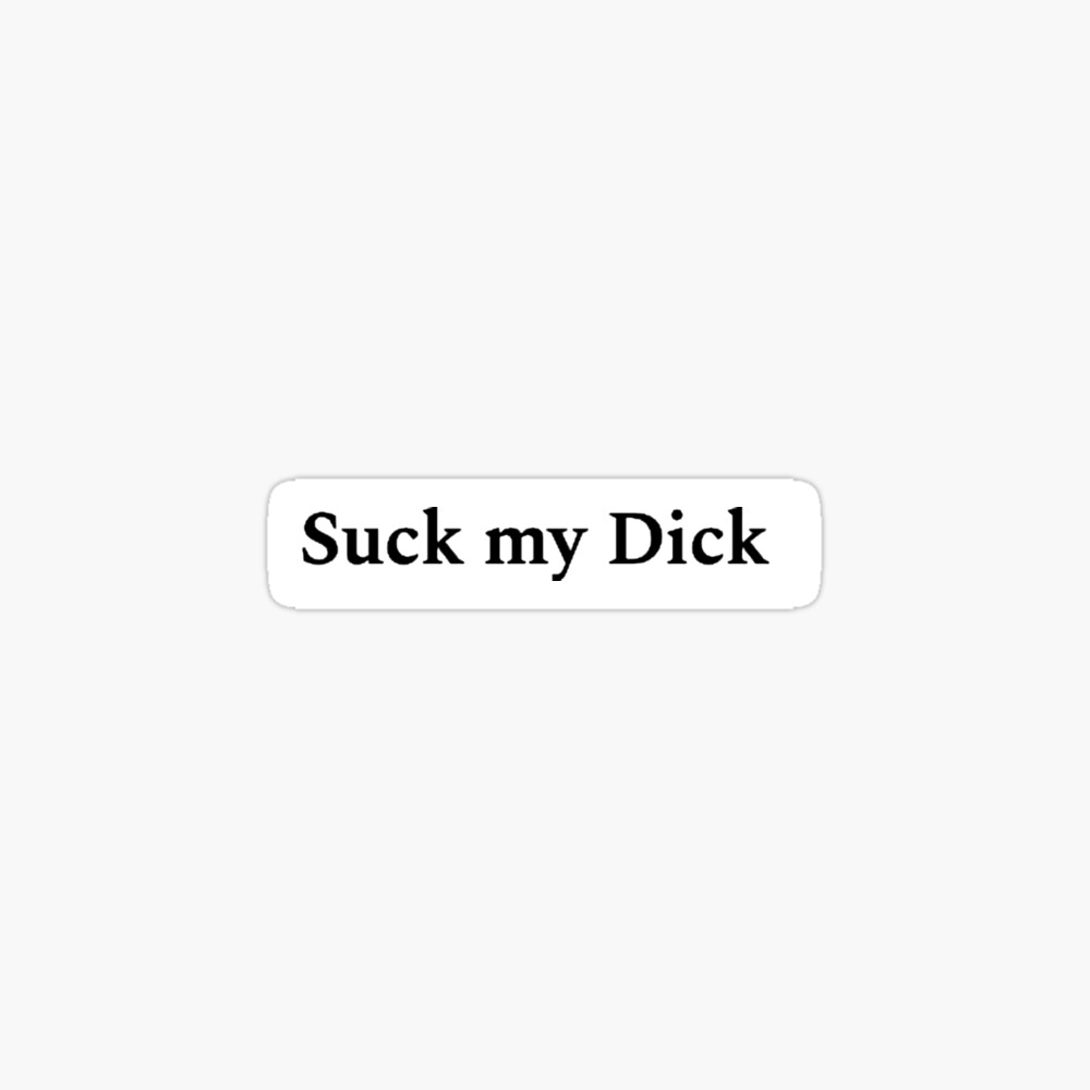 Suck My Dick Sticker Art Board Print By Davidl22 Redbubble