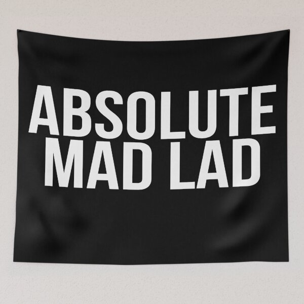 Item preview, Absolute Mad Lad Quote, Funny Internet Meme designed and sold by bpcreate.