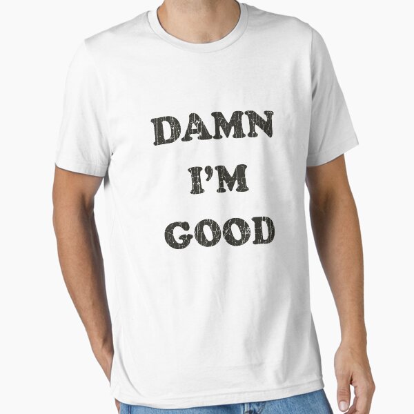 Item preview, Damn I'm Good designed and sold by jacobcdietz.