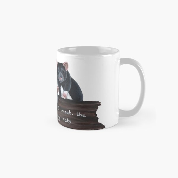 The more people I meet, the more I love my rats Classic Mug
