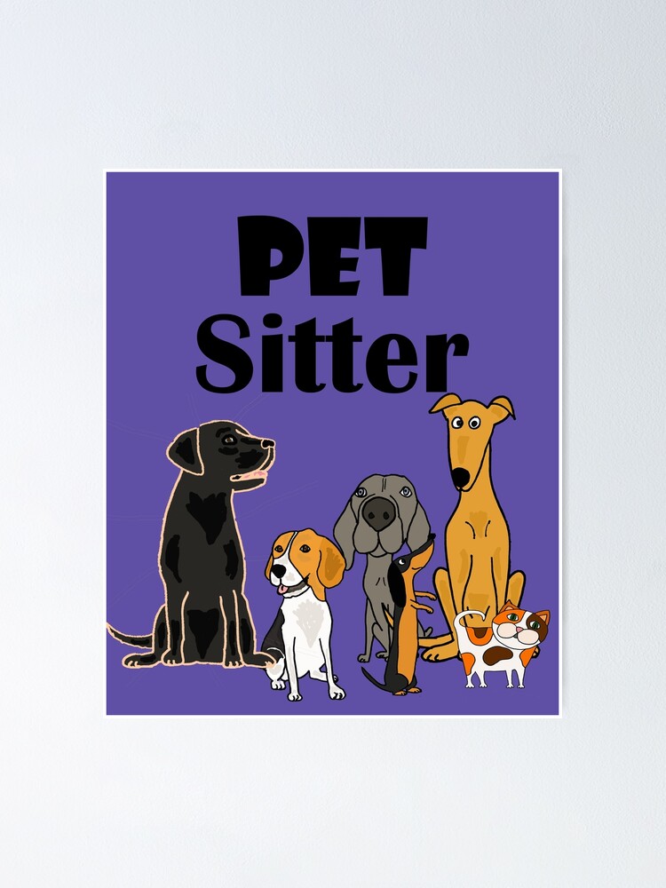 "Cool Pet Sitter Rescue Dogs and Cats Cartoon " Poster by naturesfancy