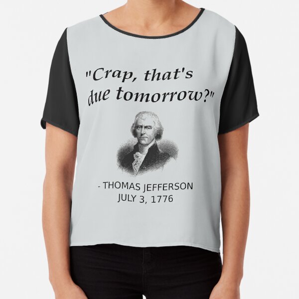 Funny Thomas Jefferson Independence Day USA History Chiffon Top