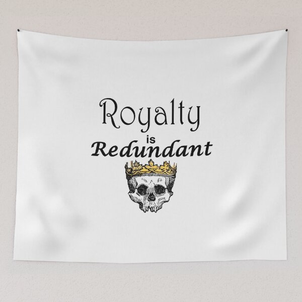 Item preview, Royalty is Redundant designed and sold by azule1.