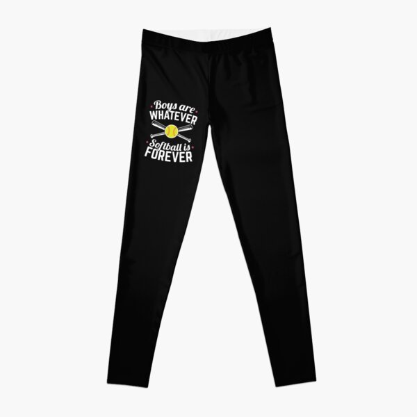 Softball Gifts For Teen Girls Funny Saying Boys Are Whatever Softball Is  Forever  Leggings for Sale by jaygo