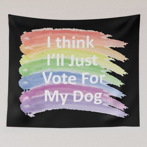 Item preview, I Think I'l Just Vote for my Dog Gay Pride designed and sold by OMyDesigns.