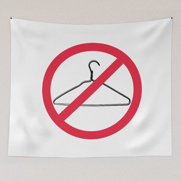 Item preview, Warning, Do Not Force People to Use A Coat Hanger to Abort -  Red Line Through a Coat hanger. Pro Choice-My Body My Choice. designed and sold by Good-Politics.