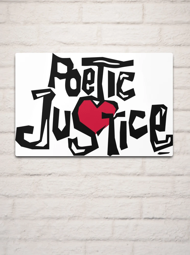 Poetic Justice Shirt