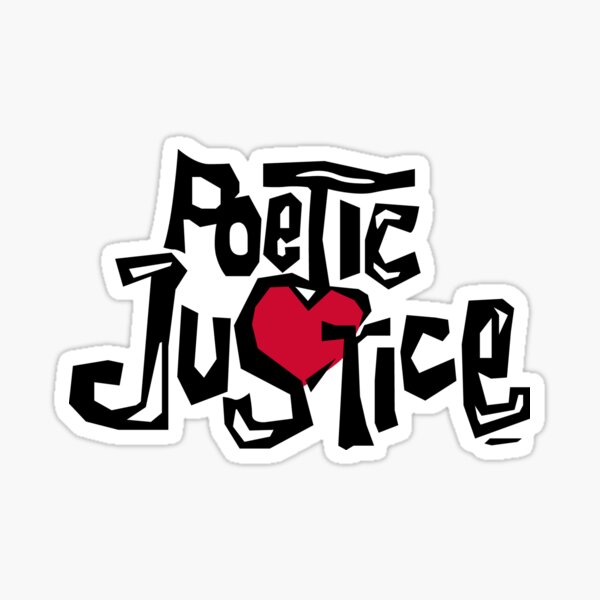 Poetic Justice Shirt Sticker