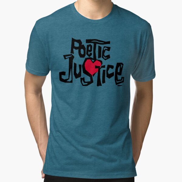 Poetic Justice Shirt