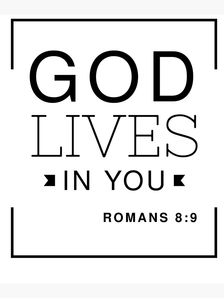 god lives in you bible verse romans poster for sale by
