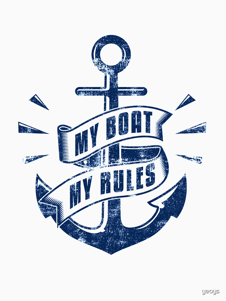My Boat My Rules - Funny Boating Quotes Gift by yeoys