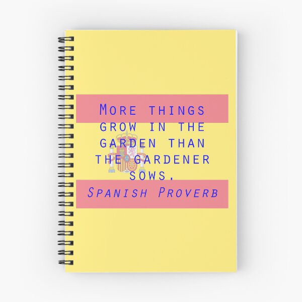 Item preview, More Things Grow - Spanish Proverb designed and sold by CrankyOldDude.