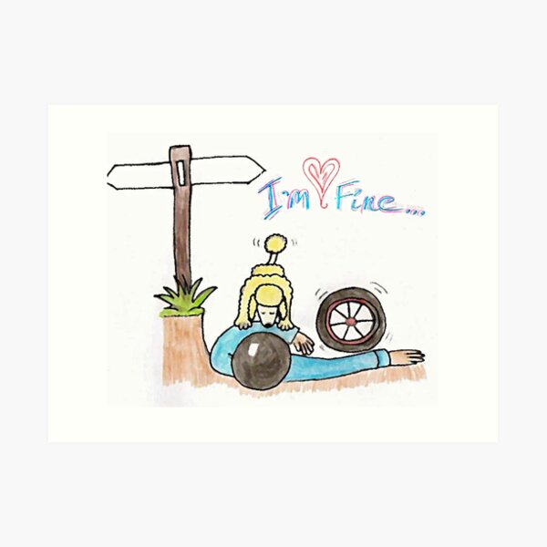 I'm Fine... Art Print