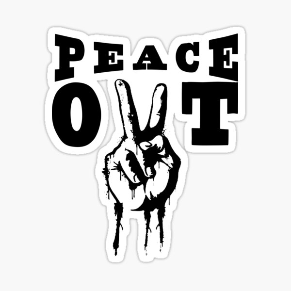 Peace Out Symbolic Words Sign Peace Sign Sticker For Sale By