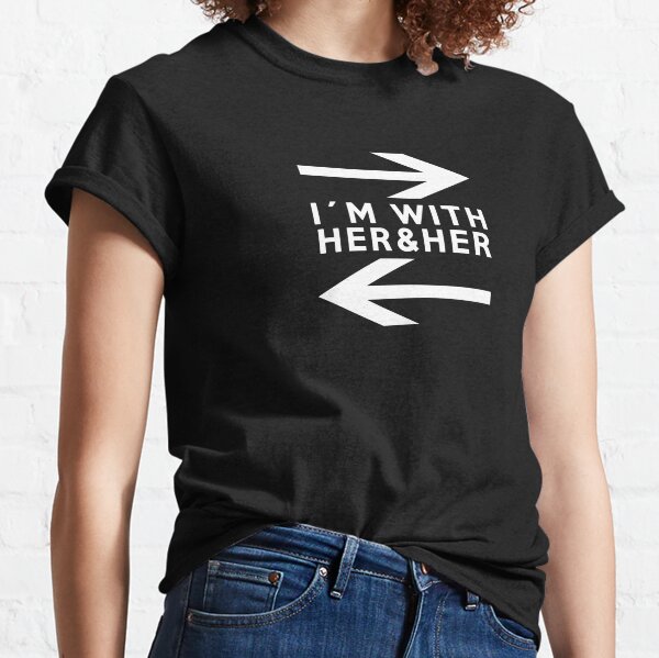 I'm with Her & Her Poly Classic T-Shirt