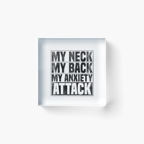 Item preview, My Neck My Back  My Anxiety Attack designed and sold by Mrpotts73.