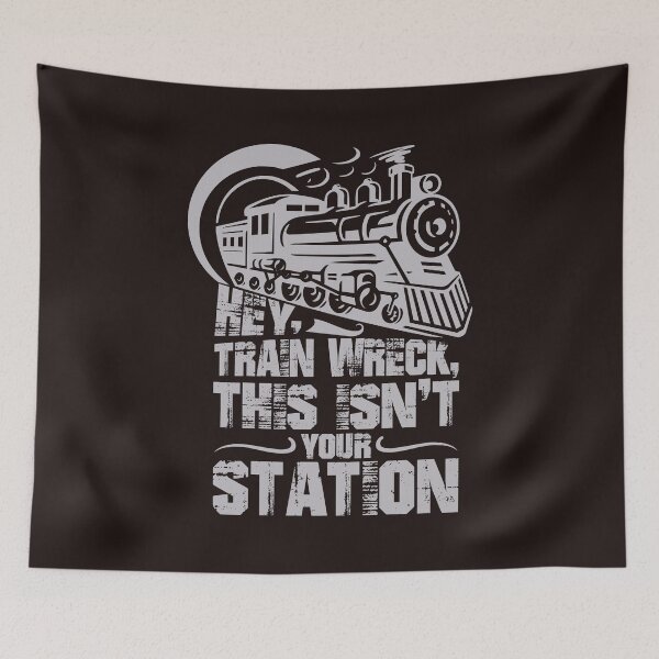 Item preview, Hey train wreck, this isn't your station designed and sold by WorldOfTeesUSA.