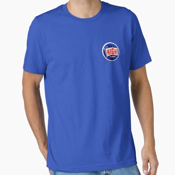 Its High Time! Essential T-Shirt