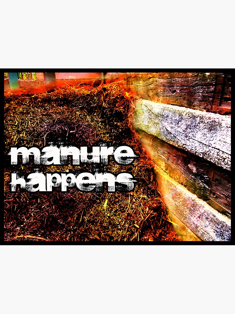 Manure Happens by Briandamage