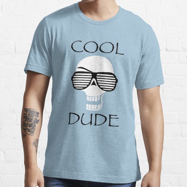 Leerling strelen bezoeker Cool Dude Shirt" T-shirt for Sale by NooRool | Redbubble | cool t-shirts -  dude t-shirts - papyrus t-shirts