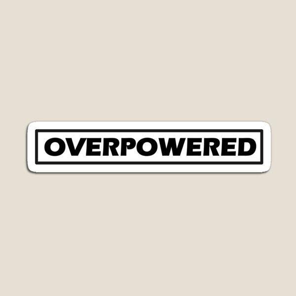 Overpowered Home & Living Redbubble