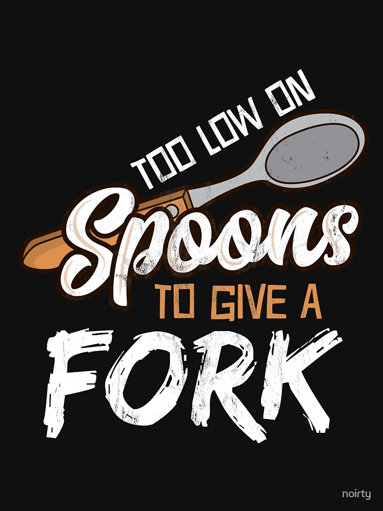 Thumbnail 7 of 7, Essential T-Shirt, Too Low On Spoons To Give A Fork Energy Awareness Gift Design designed and sold by noirty.