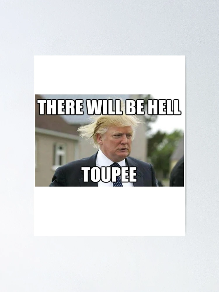 Hell 2025 toupee meme